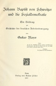 Cover of: Johann Baptist von Schweitzer und die Sozialdemokratie: ein Beitrag zur Geschichte der deutschen Arbeiterbewegung
