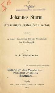 Cover of: Johannes Sturm, Strassburg's erster Schulrector: besonders in seiner Bedeutung für die Geschichte der Paedagogik.