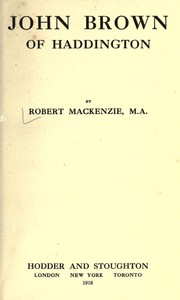 John Brown of Haddington by Mackenzie, Robert M.A.