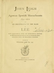Cover of: John Leigh of Agawam [Ipswich] Massachusetts, 1634-1671: and his descendants of the name of Lee