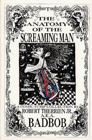 Cover of: The anatomy of the screaming man: a comic strip collection
