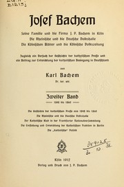 Josef Bachem, seine Familie und die Firma J.P. Bachem in Köln by Karl Bachem