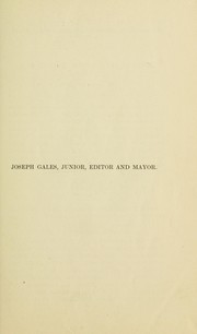 Joseph Gales, junior, editor and mayor by Allen C. Clark