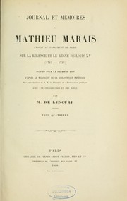 Cover of: Journal et mémoires de Mathieu Marais sur la régence et le règne de Louis XV (1715-1737)