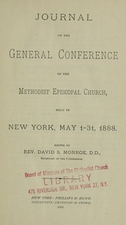 Cover of: Journal of the General Conference of the Methodist Episcopal Church, held in New York, May 1-31, 1888 by Methodist Episcopal Church. General Conference