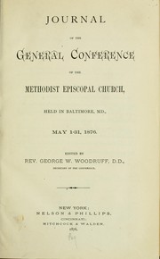 Cover of: Journal of the General Conference of the Methodist Episcopal Church: held in Baltimore, MD, May 1-31, 1976