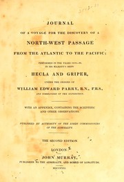 Cover of: Journal of a voyage for the discovery of a north-west passage from the Atlantic to the Pacific: performed in the years 1819-20, in His Majesty's ships Hecla and Griper, under the orders of William Edward Parry ;  with an appendix, containing the scientific and other observations