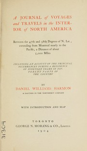 Cover of: A journal of voyages and travels in the interior of North America | Daniel Williams Harmon
