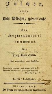 Cover of: Julchen, oder, Liebe Mädchen, spiegelt euch!: ein Original-Lustspiel in fünf Aufzügen