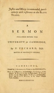 Cover of: Justice and mercy recommended, particularly with reference to the slave trade: a sermon preached before the University of Cambridge