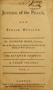 Cover of: The justice of the peace, and parish officer by Richard Burn