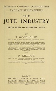 Cover of: The jute industry from seed to finished cloth