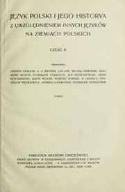 Cover of: Język polski i jego historya z uwzględnieniem innych języków na ziemiach polskich: Opracowali: Jan Łoś [et. al.]