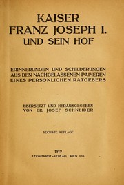 Cover of: Kaiser Franz Joseph I. und seine Hof: Erinnerungen und Schilderungen aus den nachgelassenen Papieren eines persönlichen Ratgebers