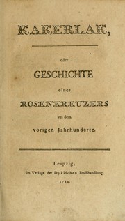 Cover of: Kakerlak, oder, Geschichte eines Rosenkreuzers aus dem vorigen Jahrhunderte