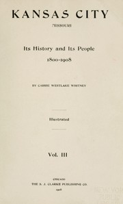 Cover of: Kansas City, Missouri: its history and its people 1808-1908