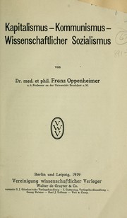 Cover of: Kapitalismus--kommunismus--wissenschaftlicher sozialismus by Franz Oppenheimer