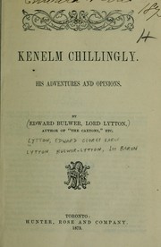 Cover of: Kenelm Chillingly, his adventures and opinions by Rosina Bulwer Lytton Baroness Lytton
