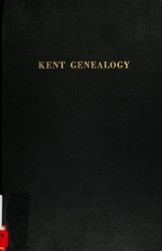 Cover of: Kent genealogy by Arthur Scott Kent