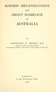 Cover of: Kinship organisations and group marriage in Australia by Northcote Whitridge Thomas