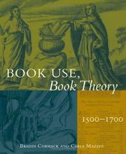 Book use, book theory, 1500-1700 by Bradin Cormack, Carla Mazzio