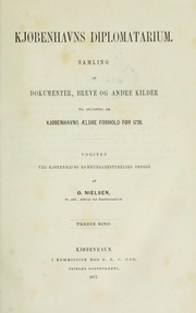 Cover of: Kjobenhavns diplomatarium: Samling af dokumenter, brev og andre kilder til oplysning om Kjobenvavns aeldre forhold for 1728.  Udg. ved Kjobenhavns kommunalbestyrelses omsorg af O. Nielsen