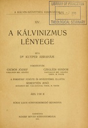 Cover of: A kálvinizmus lényege by Abraham Kuyper