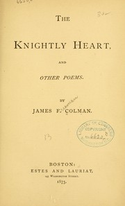 Cover of: The knightly heart, and other poems by James F. Colman