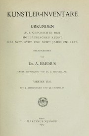 Cover of: Künstler-Inventare: Urkunden zur Geschichte der holländischen Kunst des 16ten, 17ten und 18ten Jahrhunderts