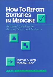 Cover of: How to report statistics in medicine: annotated guidelines for authors, editors, and reviewers