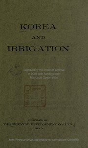 Cover of: Korea and irrigation by Oriental Development Co., Ltd