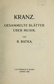 Cover of: Kranz. Gesammelte Blätter über Musik by Richard Batka