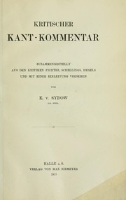 Cover of: Kritischer Kant-Kommentar: Zusammengestellt aus den Kritiken Fichtes, Schellings, Hegels und mit einer Einleitung versehen