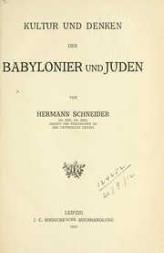Cover of: Kultur und Denken der Babylonier und Juden. by Schneider, Hermann