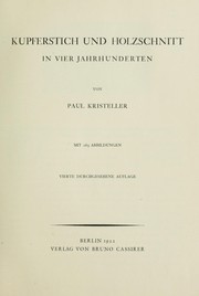 Cover of: Kupferstich und Holzschnitt in vier Jahrhunderten by Paul Kristeller