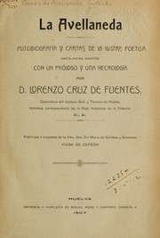 Cover of: La Avellaneda: autobiografía y cartas de la ilustre poetisa hasta ahora inéditas; con un prólogo y una necrología