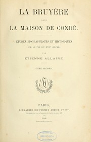 Cover of: La Bruyère dans la maison de Condé: études biographiques et historiques sur la fin du XVIIe siècle