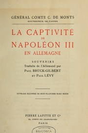 Cover of: La captivité de Napoléon III en Allemagne: souvenirs traduits de l'allemand par Paul Bruck-Gilbert et Paul Lévy