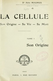 Cover of: La cellule: son origine, sa vie, sa mort