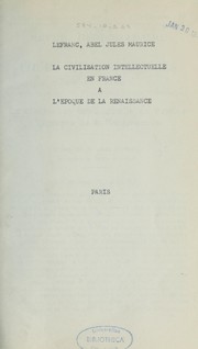 Cover of: La civilisation intellectuelle en France à l'époque de la Renaissance: La jeunesse de François 1er