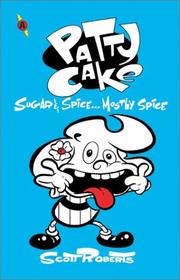 Cover of: Patty Cake: Sugar and Spice . . . Mostly Spice