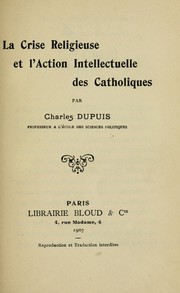 Cover of: La crise religieuse et l'action intellectuelle des catholiques