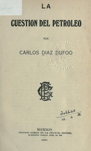 Cover of: La cuestion del petroleo by Carlos Diaz Dufoo