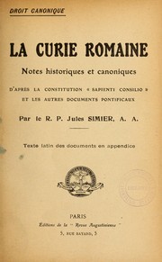 Cover of: La Curie romaine: notes historiques et canoniques d'après la constitution "Sapienti consilio" et les autres documents pontificaux