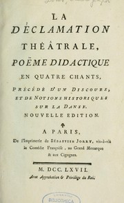Cover of: La déclamation théâtrale, poëme didactique en quatre chants