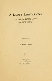 Cover of: A lady's limitations: a play in three acts and one scene