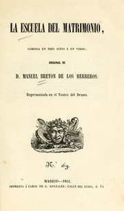 Cover of: La escuela del matrimonio: comedia en tres actos y en verso