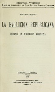 Cover of: La evolucion republicana durante la revolucion argentina.