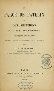 Cover of: La farce de Patelin et ses imitations by Karl Gustav Albert Schaumburg, Karl Gustav Albert Schaumburg