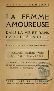 Cover of: La femme amoureuse dans la vie et dans la littérature: Étude psycho-physiologique